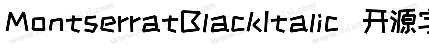 MontserratBlackItalic   开源字体字体转换